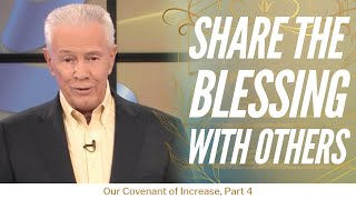 Share the Blessing With Others - Our Covenant of Increase, Part 4