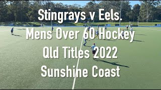 Stingrays v Eels. Mens Over 60 Hockey Qld Titles 2022 Sunshine Coast