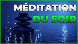 🌃 MÉDITATION DU SOIR pour apporter de la positivité, Méditation avant de dormir