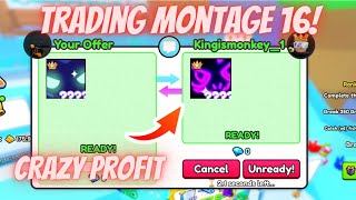 🤑CRAZY PROFIT! Trading Montage #16 - Pet Sim 99