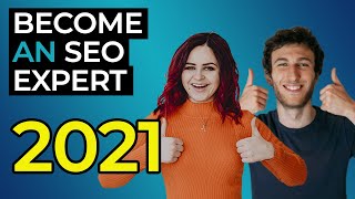 How to Become an SEO Expert in 2021 (10 Crucial Skills)