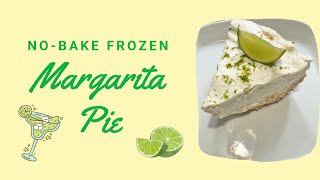 Recipe Review: No-Bake Frozen Margarita Pie