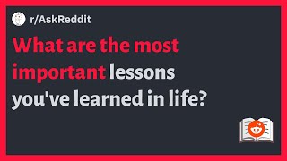 (r/AskReddit) What are the most important lessons you've learned in life? #lesson #askreddit #viral