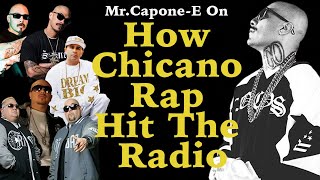 Mr.CAPONE-E How Chicano Rap Hit Radio/Lil Rob , Nb Ridaz , Mc Magic , Brown boy/Hi Power, Upstairs