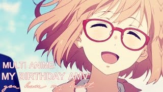 you have my heart ♡ multi anime - my birthday amv ★