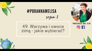 #PorannaMelisa 49: Warzywa i owoce zimą - jakie wybierać?