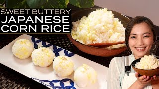 JAPANESE style CORN RICE | Super simple & Tasty recipe!