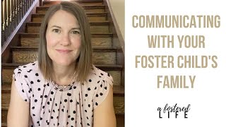 Communicating With Your Foster Child's Family