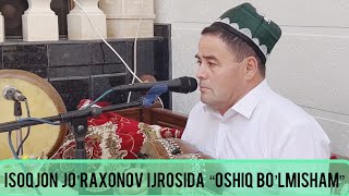 Isoqjon Jo’raxonov “Oshiq bo’lmisham” siz aziz muxlislar talabingiz bilan tinglang👍