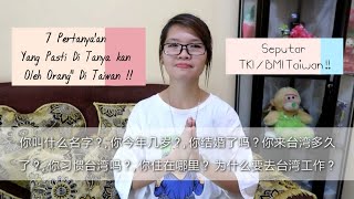 Wajib Tahu 7 Pertanya'an Pasti Banget Di Tanyakan oleh Bos/Majikan Kita Di Taiwan !!