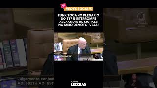 Funk toca no plenário do STF e interrompe Alexandre de Moraes #shorts