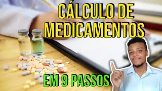 CÁLCULO DE MEDICAMENTOS em 9 passos