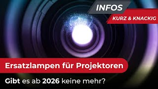 Ersatzlampen für Projektoren. Gibt es ab 2026 keine mehr? EU Regelung für Lampenprojektoren.