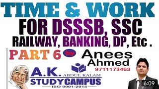 Time And Work Part 6 || DSSSB, SSC, RAILWAY, BANKING, DP