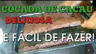 Como fazer uma cocada de cacau!