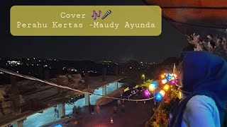 Cover 🎶🎤  perahu kertas - maudy ayunda #coverlagu #perahukertas #maudyayunda #mamiriricoverlagu