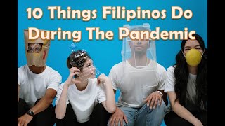 10 THINGS FILIPINOS DO DURING A PANDEMIC