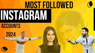 Most Followed Instagram Accounts 2024 | Top Ten Instagram Accounts | Lionel Messi, Cristiano Ronaldo