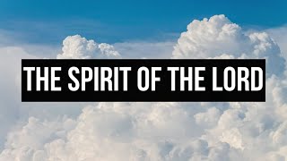 THE SPIRIT OF THE LORD | Praise & Worship Song lyric video