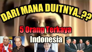 Dari mana Duitnya..??? 5 Orang Terkaya Di Indonesia