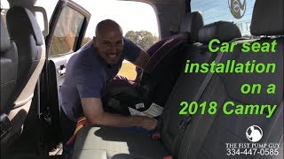 Easy Car seat installation with the all new 2018 Toyota Camry with Gary Pollard The Fist Pump Guy