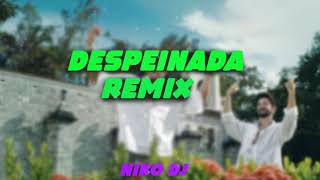 DESPEINADA - (REMIX) ✘ OZUNA ✘ CAMILO ✘ NIKO DJ