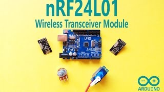 Arduino Communication with NRF24L01 Wireless Transceiver Module