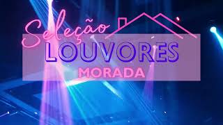 MELHORES LOUVORES NOVEMBRO/2023 - LOUVORES ALEGRES 2023 - LOUVORES ANIMADOS MORADA 2023