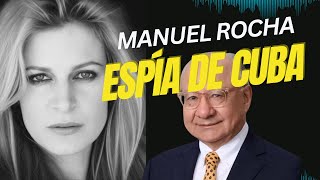 El Doble Juego de Victor Manuel Rocha: Espía en el Corazón de EE.UU. | Liu Santiesteban