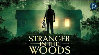 Stranger in The Woods | New released Horror movie in HD | Hindi movies In 4K | Horror movies