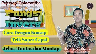 Fungsi Invers - Konsep + Trik Super Cepat