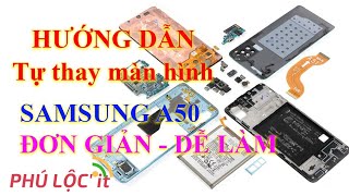 Hướng dẫn thay màn hình Samsung - A50