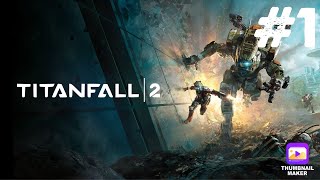 Immortal Muffin Plays | Titanfall 2 for the FIRST TIME | Part 1