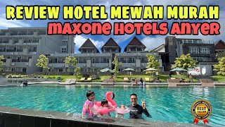 MAXONE HOTEL ANYER MEWAH MURAH KEREN