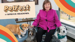 We sit down with our CEO to talk about PetFest at Spruce Meadows!