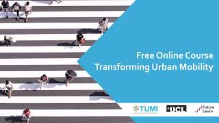 Online Course - Transforming Urban Mobility by TUMI & UCL (TRAILER)