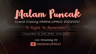 Malam Puncak: A Night To Remember | Grand Closing HMKM UPNVJ Periode 2020/2021