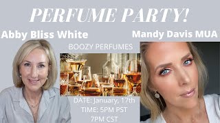 Perfume Party with Abby Bliss White and Mandy Davis!  Boozy Perfumes