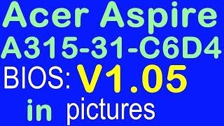 rd #247 Acer Aspire A315-31-C6D4 enter in BIOS and BIOS settings in pictures