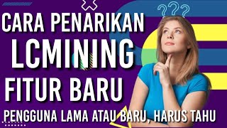 CARA WD / PENARIKAN TERBARU LC MINING