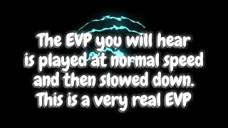 Extremely Clear EVP: Normal Speed And Slower Speed