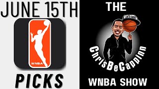 Jun 15 | WNBA Bets | Free Picks + Predictions | ChrisBeCappinn NBA Show