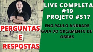 O QUE É ESSENCIAL SABER PARA FAZER ORÇAMENTO DE OBRAS ? PROJETO S17 LIVE COMPLETA 19