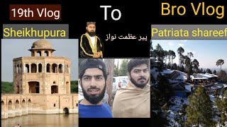 Sheikhupura to Patriata Shareef New murree|19th Vlog 2021