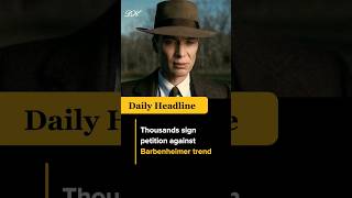 Thousands sign petition against Barbenheimer trend #shorts #viral