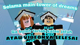 GA BOLEH TERIAK SAAT MAIN TOWER OF DREAMS !! | ROBLOX INDONESIA