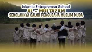 ISLAMIC ENTREPRENEUR SCHOOL AL - MULTAZAM || SEKOLAHNYA CALON PENGUSAHA MUSLIM MUDA