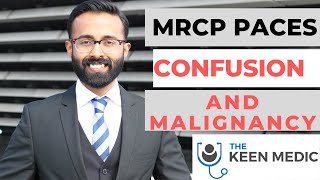 MRCP PACES | Confusion & Malignancy | Think like a Medical Registrar