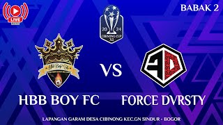 HBB BOY FC VS FORCE DIVERSITY ( BABAK 2 ) || CIBINONG CUP XI 2024