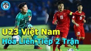 U23 Việt Nam Hòa 2 Trận Liên Tiếp - Cần Những Gì Để Đi Tiếp I NGÁO NEWS